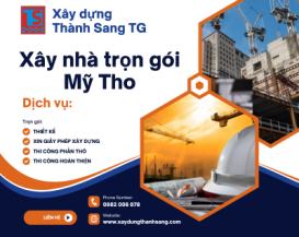 Dịch Vụ Xây Dựng Trọn Gói Tại Mỹ Tho – Giải Pháp Hoàn Hảo Cho Ngôi Nhà Mơ Ước